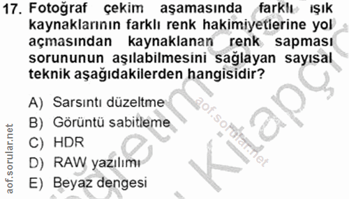 17. soru: Fotoğraf çekim aşamasında farklı ışık kaynaklarının farklı renk hakimiyetlerine yol açmasından kaynaklanan renk sapma…