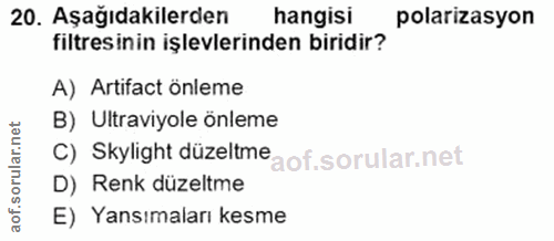 20. soru: Aşağıdakilerden hangisi polarizasyon filtres inin işlevlerinden biridir? A) Artifact önleme B) Ultraviyole önleme C)…