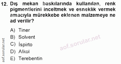 12. soru: Dış mekan baskılarında kullanılan, renk pigmentlerini inceltmek ve esneklik vermek amacıyla mürekkebe eklenen malzeme…