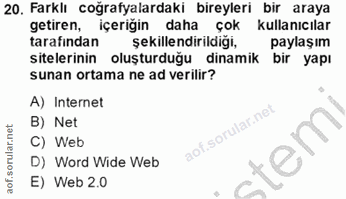 20. soru: Farklı coğrafyalardaki bireyleri bir araya getiren, içerigin daha çok kullanıcılar tarafından sekillendirildiği, payl…