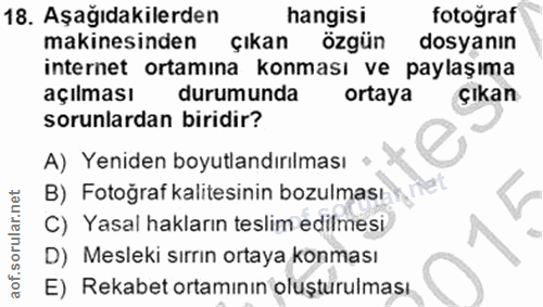 18. soru: Aşağıdakilerden hangisi fotoğraf makinesinden çıkan özgün dosyanın internet ortamına konması ve paylaşıma açılması du…