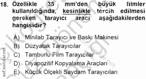 18. soru: Özellikle 35 mm'den büyük filmler kullanıldığında, kesinlikle tercih edilmesi gereken tarayıcı araci aşağıdakilerden…