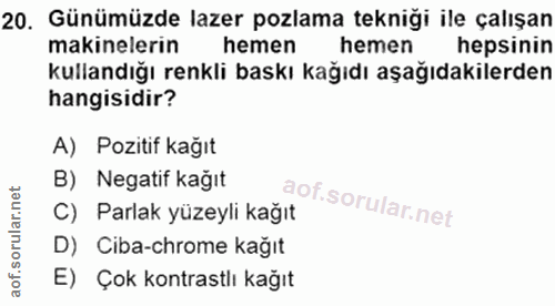 20. soru: Günümüzde lazer pozlama tekniği ile çalışan makinelerin hemen hemen hepsinin kullandığı renkli baskı kağıdı aşağıdaki…