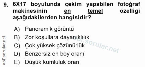 9. soru: 6X17 boyutunda çekim yapabilen fotoğraf makinesinin en temel özelliği aşağıdakilerden hangisidir? A) Panoramik görünt…