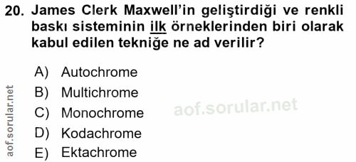 20. soru: James Clerk Maxwell'in geliştirdiği ve renkli baskı sisteminin ilk örneklerinden biri olarak kabul edilen tekniğe ne…