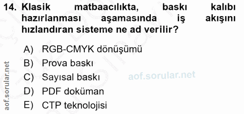 14. soru: Klasik matbaacılıkta, baskı kalıbı hazırlanması aşamasında akışını hızlandıran sisteme ne ad verilir? A) RGB-CMYK dön…
