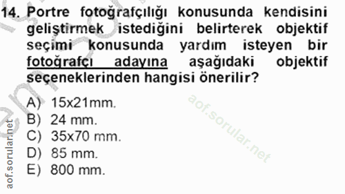 14. soru: Portre fotoğrafçılığı konusunda kendisini geliştirmek istediğini belirterek objektif seçimi konusunda yardım isteyen…