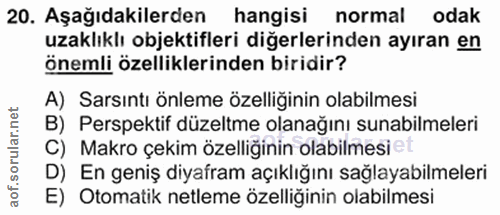 20. soru: Aşağıdakilerden hangisi normal odak uzaklıklı objektifleri diğerlerinden ayıran en önemli özelliklerinden biridir? A)…