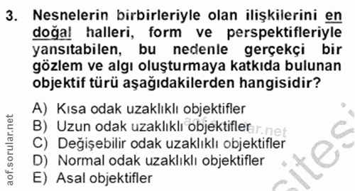 3. soru: Nesnelerin birbirleriyle olan ilişkilerini en doğal halleri, form ve perspektifleriyle yansıtabilen, bu nedenle gerçe…
