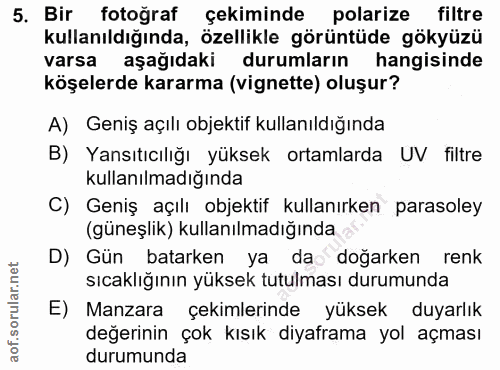 5. soru: Bir fotoğraf çekiminde polarize filtre kullanıldığında, özellikle görüntüde gökyüzü varsa aşağıdaki durumların hangis…