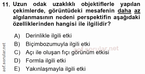 11. soru: Uzun odak uzaklıklı objektiflerle yapılan çekimlerde, görüntüdeki mesafenin daha az algılanmasının nedeni perspektifi…