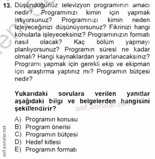 13. soru: Düşündüğünüz televizyon programının amacı nedir? Programınızı kimin için yapmak istiyorsunuz? Programınızı kimin nede…