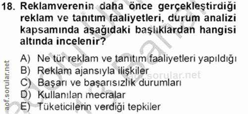18. soru: Reklamverenin daha önce gerçekleştirdiği reklam ve tanıtım faaliyetleri, durum analizi kapsamında aşağıdaki başlıklar…