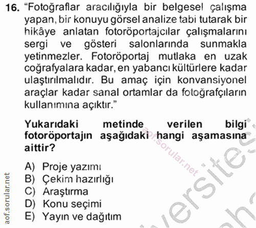 16. soru: "Fotoğraflar aracılığıyla bir belgesel çalışma yapan, bir konuyu görsel analize tabi tutarak bir hikâye anlatan fotor…