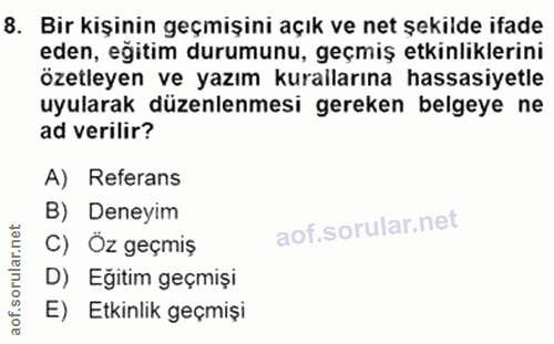 8. soru: Bir kişinin geçmişini açık ve net şekilde ifade eden, egitim durumunu, geçmiş etkinliklerini özetleyen ve yazım kural…