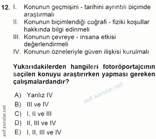 12. soru: I. Konunun geçmişini - tarihini ayrıntılı biçimde araştırmalı Il. Konunun biçimlendiği coğrafi - fiziki koşullar hakk…