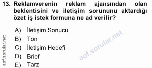 13. soru: Reklamverenin reklam ajansından olan beklentisini ve iletişim sorununu aktardığı özet iş istek formuna ne ad verilir?…