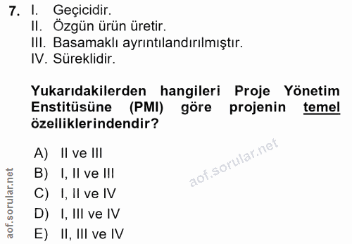 7. soru: 1. Geçicidir. II. Özgün ürün üretir. Ill. Basamaklı ayrıntılandırılmıştır. IV. Süreklidir. Yukarıdakilerden hangileri…