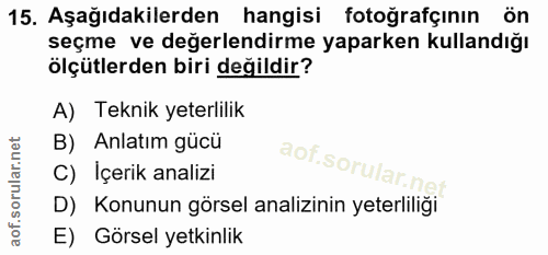 15. soru: Aşağıdakilerden hangisi fotoğrafçının ön seçme ve değerlendirme yaparken kullandığı ölçütlerden biri değildir? A) Tek…