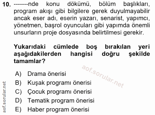 10. soru: -—--nde konu dökümü, bölüm başlıkları, program akışı gibi bilgilere gerek duyulmayabilir ancak eser adı, eserin yazar…