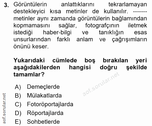 3. soru: Görüntülerin anlattıklarını tekrarlamayan destekleyici kısa metinler de kullanılır. - metinler aynı zamanda görüntüle…