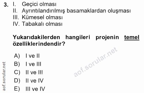 3. soru: 1. Geçici olması II. Ayrıntılandırılmış basamaklardan oluşması IIl. Kümesel olması IV. Tabakalı olması Yukarıdakilerd…