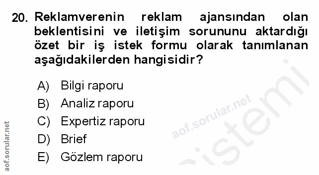 20. soru: Reklamverenin reklam ajansından olan beklentisini ve iletişim sorununu aktardığı özet bir iş istek formu olarak tanım…