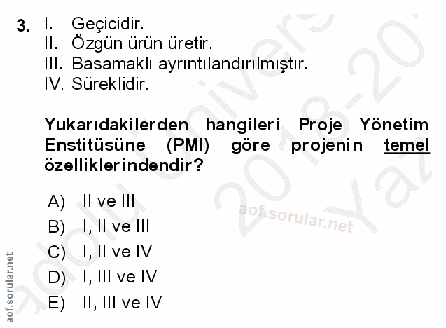 3. soru: I. Geçicidir. II. Özgün ürün üretir. II. Basamaklı ayrıntılandırılmıştır. IV. Süreklidir. Yukarıdakilerden hangileri…