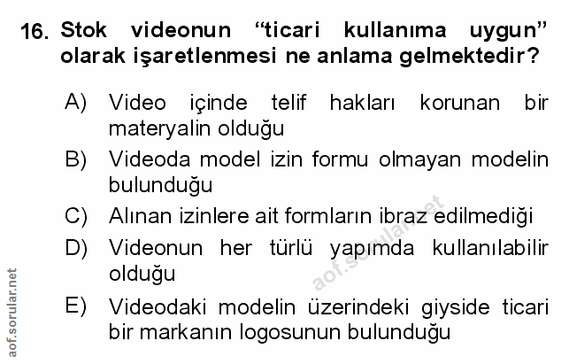 16. soru: Stok videonun "ticari kullanıma uygun" olarak işaretlenmesi ne anlama gelmektedir? A) Video içinde telif hakları koru…
