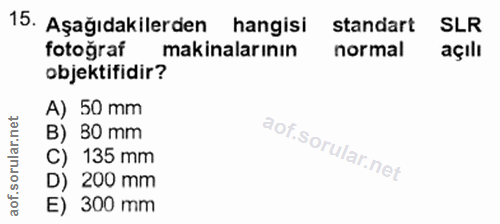 15. soru: Aşağıdakilerden hangisi standart SLR fotoğraf makinalarının normal açılı objektifidir? A) 50 mm rular.net B) 30 mm C)…