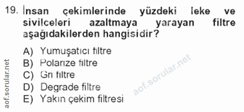 19. soru: Insan çekimlerinde yüzdeki leke ve sivilceleri azaltmaya yarayan filtre aşağıdakilerden hangisidir? A) Yumuşatıcı fil…