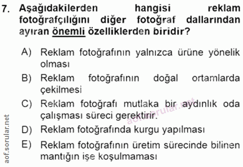 7. soru: Aşağıdakilerden hangisi reklam fotoğrafçıliğını diğer fotoğraf dallarından ayıran önemli özelliklerden biridir? A) Re…