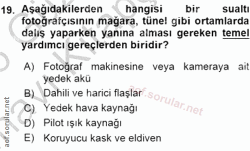 19. soru: Aşağıdakilerden hangisi bir sualtı fotoğrafçısının mağara, tünel gibi ortamlarda dalış yaparken yanına alması gereken…