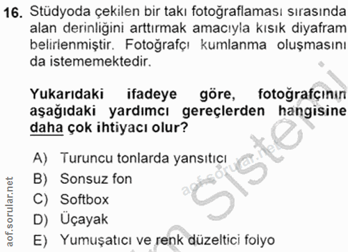 16. soru: Stüdyoda çekilen bir takı fotoğraflaması sırasında alan derinliğini arttırmak amacıyla kısık diyafram belirlenmiştir.…