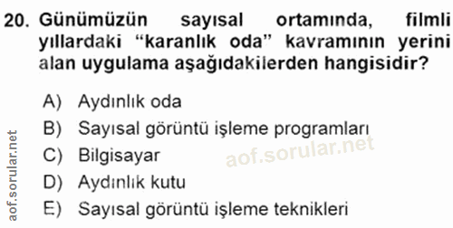 20. soru: Günümüzün sayısal ortaminda, filmli yıllardaki "karanlık oda" kavramının yerini alan uygulama aşağıdakilerden hangisi…
