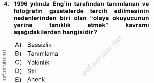 4. soru: 1996 yılında Eng'in tarafından tanımlanan ve fotoğrafın gazetelerde tercih edilmesinin nedenlerinden biri olan "olaya…