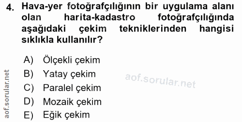 4. soru: Hava-yer fotoğrafçılığının bir uygulama alanı olan harita-kadastro fotoğrafçılığında aşağıdaki çekim tekniklerinden h…