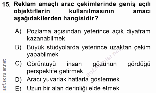 15. soru: Reklam amaçlı araç çekimlerinde geniş açılı objektiflerin kullanılmasının amacı aşağıdakilerden hangisidir? A) Pozlam…