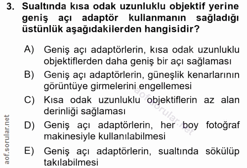 3. soru: Sualtında kısa odak uzunluklu objektif yerine geniş açı adaptör kullanmanın sağladığı üstünlük aşağıdakilerden hangis…