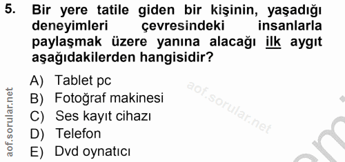 5. soru: Bir yere tatile giden bir kişinin, yaşadığı deneyimleri çevresindeki insanlarla paylaşmak üzere yanına alacağı ilk ay…