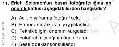 11. soru: Erich Solomon'un basın fotoğrafçılığına en önemli katkısı aşağıdakilerden hangisidir? A) Açık diyaframla fotoğraf çek…