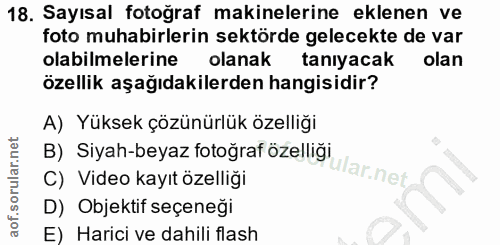 18. soru: Sayısal fotoğraf makinelerine eklenen ve foto muhabirlerin sektörde gelecekte de var olabilmelerine olanak tanıyacak…