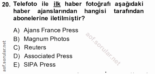 20. soru: Telefoto ile ilk haber fotoğrafı aşağıdaki haber ajanslarından hangisi tarafından abonelerine iletilmiştir? A) Ajans…