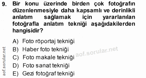 9. soru: Bir konu üzerinde birden çok fotoğrafın düzenlenmesiyle daha kapsamlı ve derinlikli anlatım sağlamak için yararlanıla…