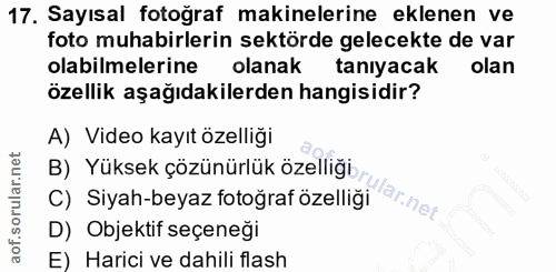 17. soru: Sayısal fotoğraf makinelerine eklenen ve foto muhabirlerin sektörde gelecekte de var olabilmelerine olanak tanıyacak…