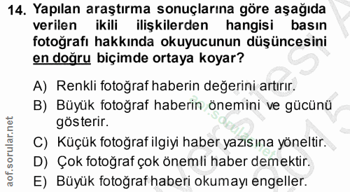 14. soru: Yapılan araştırma sonuçlarına göre aşağıda verilen ikili ilişkilerden hangisi basın fotoğrafı hakkında okuyucunun düş…