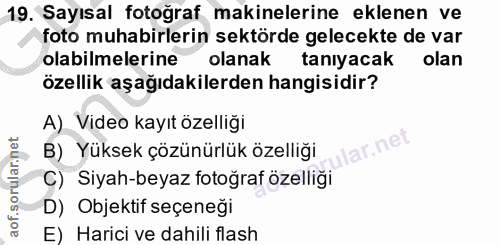 19. soru: Sayısal fotoğraf makinelerine eklenen ve foto muhabirlerin sektörde gelecekte de var olabilmelerine olanak tanıyacak…