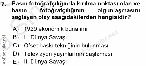 7. soru: Basın fotoğrafçılığında kırılma noktası olan ve basın fotoğrafçılığının olgunlaşmasını sağlayan olay aşağıdakilerden…
