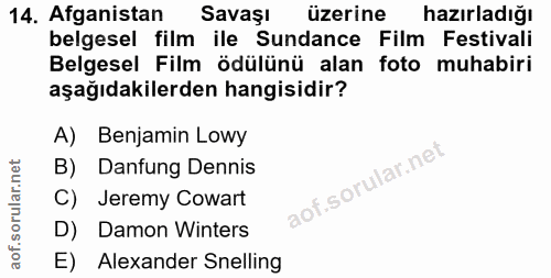 14. soru: Afganistan Savaşı üzerine hazırladığı belgesel film ile Sundance Film Festivali Belgesel Film ödülünü alan foto muhab…