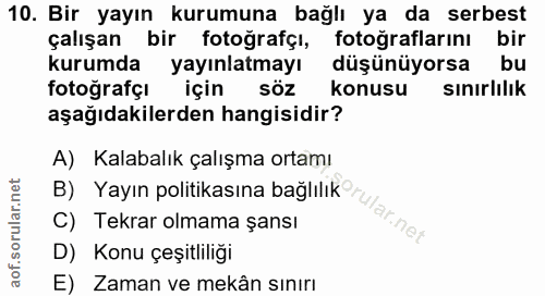 10. soru: Bir yayın kurumuna bağlı ya da serbest çalışan bir fotoğrafçı, fotoğraflarını bir kurumda yayınlatmayı düşünüyorsa bu…